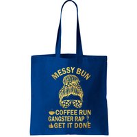 Messy Bun Run Rap Nap Perfect For Coffee Lovers Mom Gangsta Gift Bag