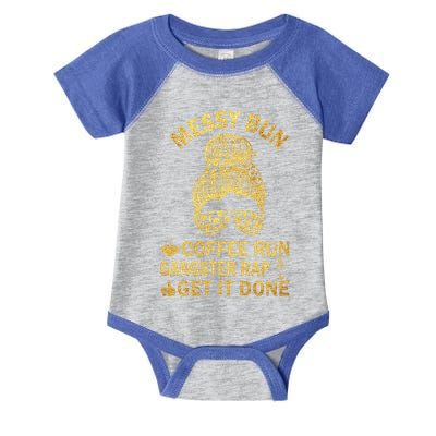 Messy Bun Run Rap Nap Perfect For Coffee Lovers Mom Gangsta Gift Infant Baby Jersey Bodysuit