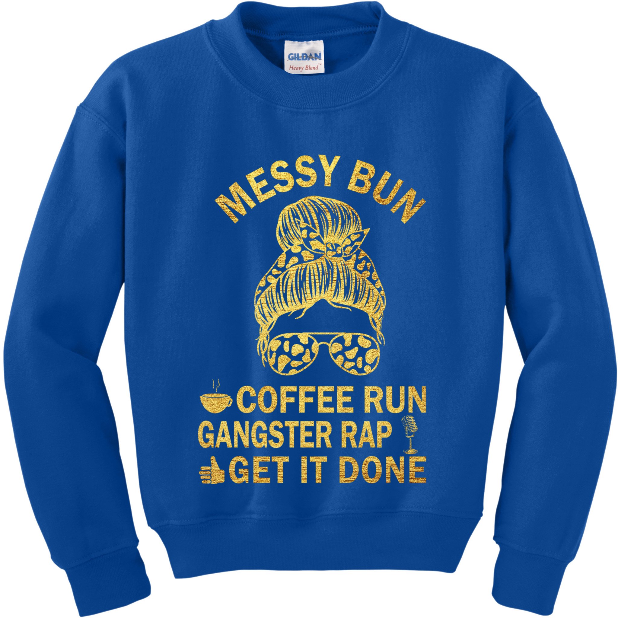 Messy Bun Run Rap Nap Perfect For Coffee Lovers Mom Gangsta Gift Kids Sweatshirt