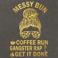 Messy Bun Run Rap Nap Perfect For Coffee Lovers Mom Gangsta Gift Cotton Canvas Backpack