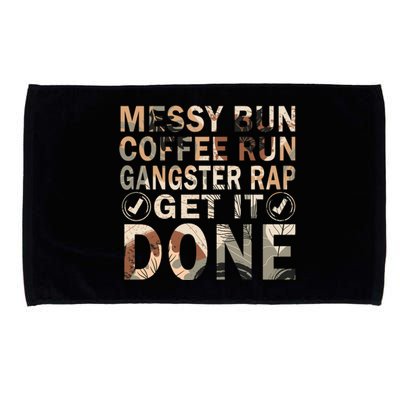 Messy Bun Run Rap Nap Perfect For Coffee Lovers Mom Gangsta Gift Microfiber Hand Towel