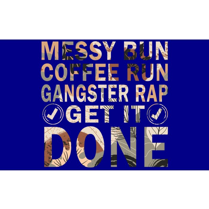 Messy Bun Run Rap Nap Perfect For Coffee Lovers Mom Gangsta Gift Bumper Sticker