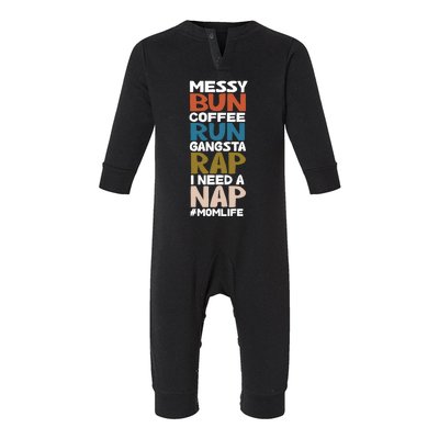 Messy Bun Run Rap Nap Perfect For Coffee Lovers Mom Gangsta Gift Infant Fleece One Piece