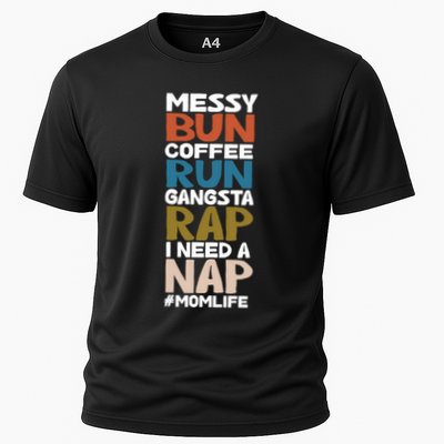 Messy Bun Run Rap Nap Perfect For Coffee Lovers Mom Gangsta Gift Performance Shirt