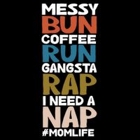 Messy Bun Run Rap Nap Perfect For Coffee Lovers Mom Gangsta Gift Cooling Performance Crew T-Shirt