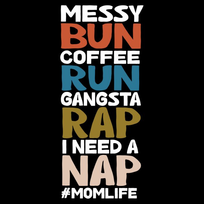 Messy Bun Run Rap Nap Perfect For Coffee Lovers Mom Gangsta Gift Cooling Performance Crew T-Shirt
