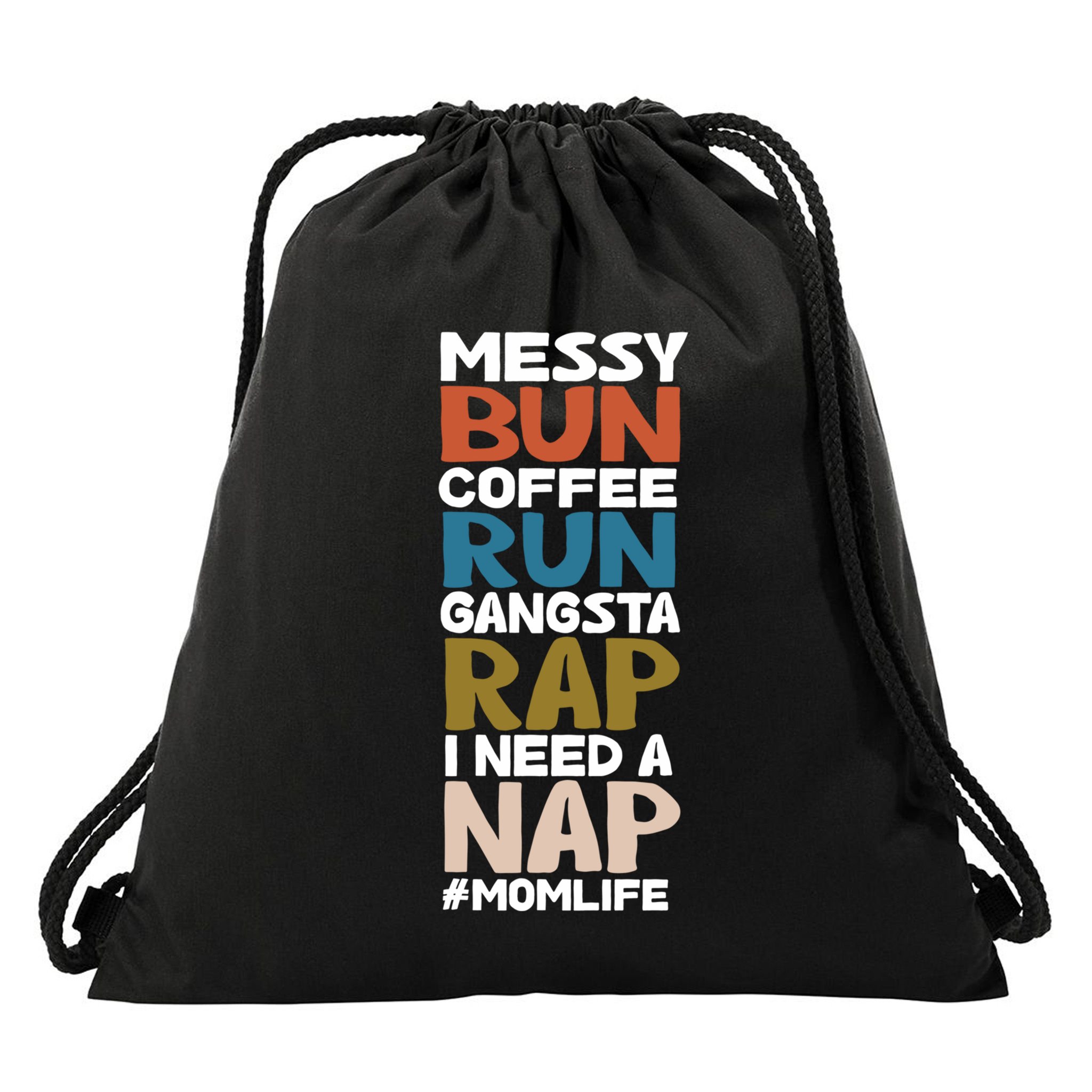 Messy Bun Run Rap Nap Perfect For Coffee Lovers Mom Gangsta Gift Drawstring Bag