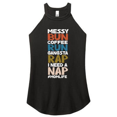 Messy Bun Run Rap Nap Perfect For Coffee Lovers Mom Gangsta Gift Women's Perfect Tri Rocker Tank