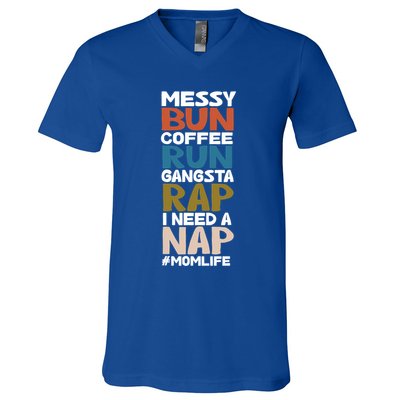 Messy Bun Run Rap Nap Perfect For Coffee Lovers Mom Gangsta Gift V-Neck T-Shirt