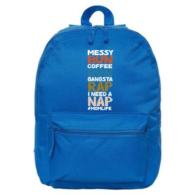Messy Bun Run Rap Nap Perfect For Coffee Lovers Mom Gangsta Gift 16 in Basic Backpack