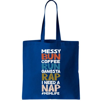 Messy Bun Run Rap Nap Perfect For Coffee Lovers Mom Gangsta Gift Bag