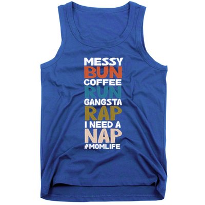 Messy Bun Run Rap Nap Perfect For Coffee Lovers Mom Gangsta Gift Tank Top