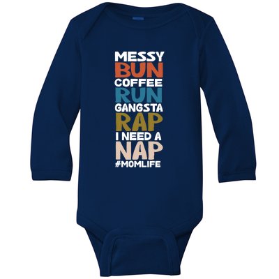 Messy Bun Run Rap Nap Perfect For Coffee Lovers Mom Gangsta Gift Baby Long Sleeve Bodysuit