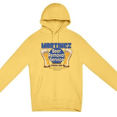 Martinez Beer Removal Service Funny Party Ing Great Gift Premium Pullover Hoodie