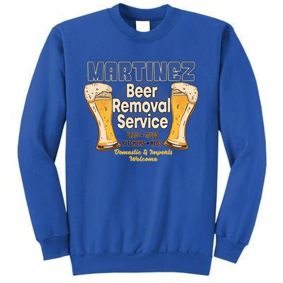 Martinez Beer Removal Service Funny Party Ing Great Gift Sweatshirt