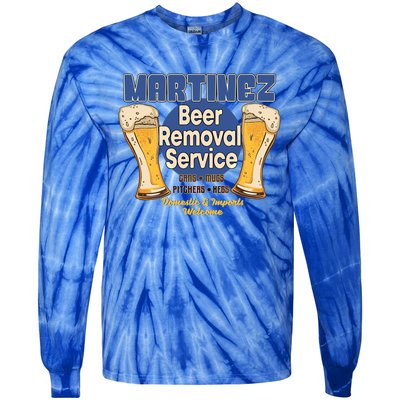 Martinez Beer Removal Service Funny Party Ing Great Gift Tie-Dye Long Sleeve Shirt