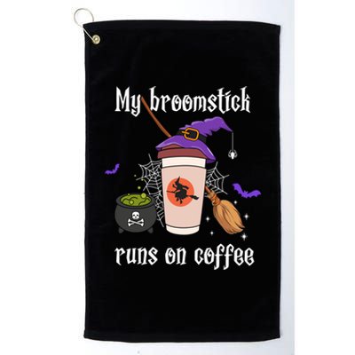 My Broomstick Runs On Coffee Gift Coffee Lover Halloween Gift Platinum Collection Golf Towel