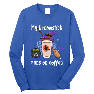 My Broomstick Runs On Coffee Gift Coffee Lover Halloween Gift Long Sleeve Shirt