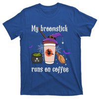 My Broomstick Runs On Coffee Gift Coffee Lover Halloween Gift T-Shirt