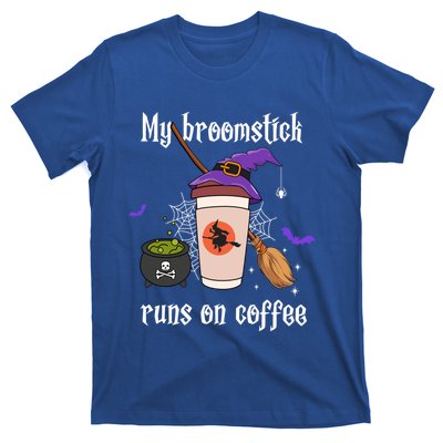 My Broomstick Runs On Coffee Gift Coffee Lover Halloween Gift T-Shirt