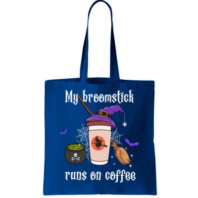 My Broomstick Runs On Coffee Gift Coffee Lover Halloween Gift Tote Bag