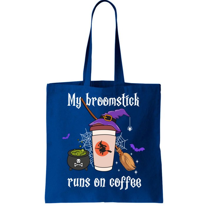 My Broomstick Runs On Coffee Gift Coffee Lover Halloween Gift Tote Bag