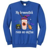 My Broomstick Runs On Coffee Gift Coffee Lover Halloween Gift Tall Sweatshirt