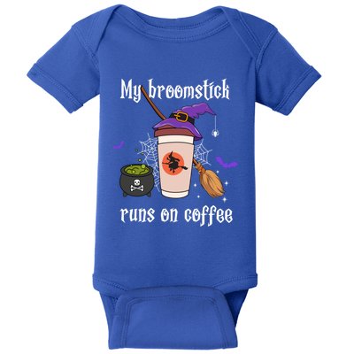 My Broomstick Runs On Coffee Gift Coffee Lover Halloween Gift Baby Bodysuit