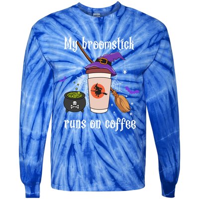 My Broomstick Runs On Coffee Gift Coffee Lover Halloween Gift Tie-Dye Long Sleeve Shirt