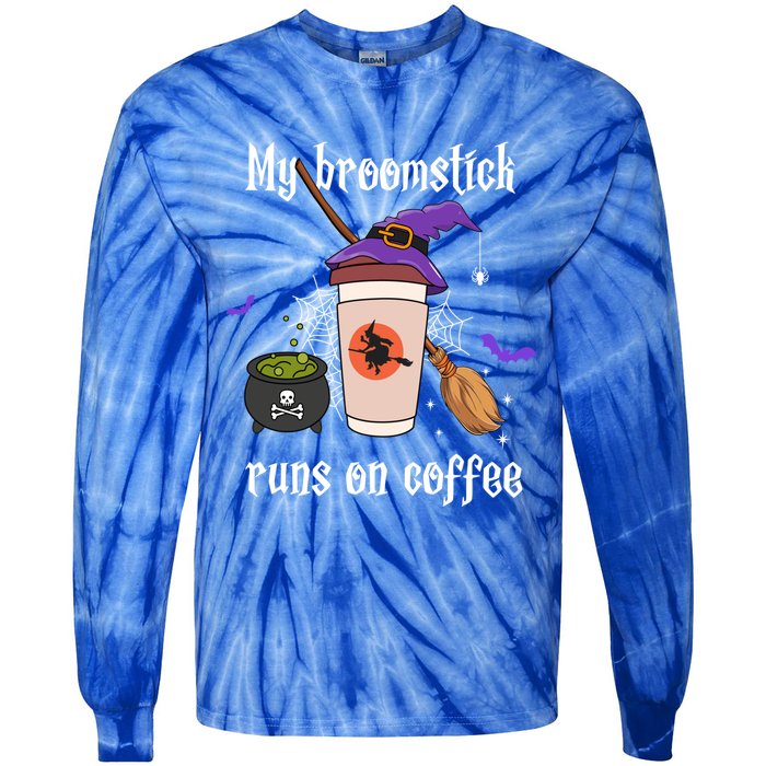 My Broomstick Runs On Coffee Gift Coffee Lover Halloween Gift Tie-Dye Long Sleeve Shirt