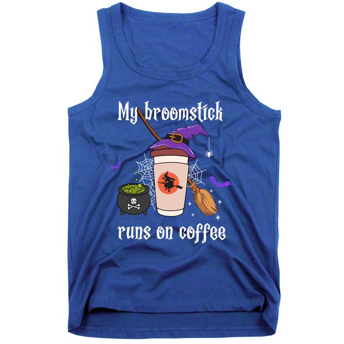 My Broomstick Runs On Coffee Gift Coffee Lover Halloween Gift Tank Top