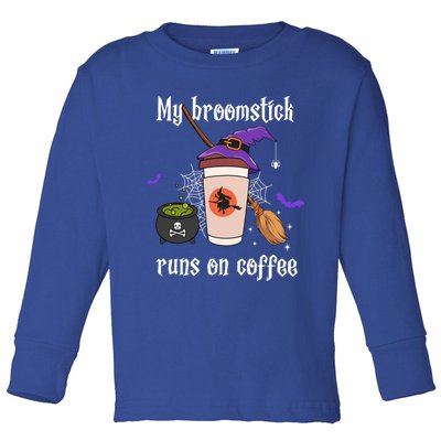 My Broomstick Runs On Coffee Gift Coffee Lover Halloween Gift Toddler Long Sleeve Shirt