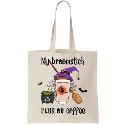 My Broomstick Runs On Coffee Gift Coffee Lover Halloween Meaningful Gift Tote Bag