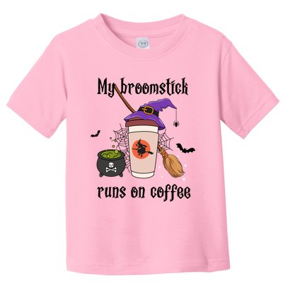 My Broomstick Runs On Coffee Gift Coffee Lover Halloween Meaningful Gift Toddler T-Shirt