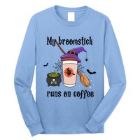 My Broomstick Runs On Coffee Gift Coffee Lover Halloween Meaningful Gift Long Sleeve Shirt