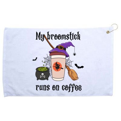 My Broomstick Runs On Coffee Gift Coffee Lover Halloween Meaningful Gift Grommeted Golf Towel