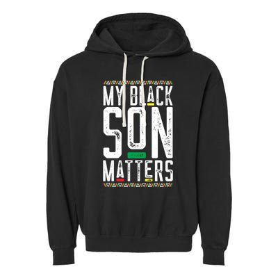 My Black Son Matters Black African American Lives Matter Cute Gift Garment-Dyed Fleece Hoodie