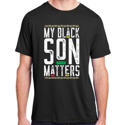 My Black Son Matters Black African American Lives Matter Cute Gift Adult ChromaSoft Performance T-Shirt