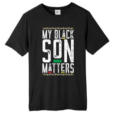 My Black Son Matters Black African American Lives Matter Cute Gift Tall Fusion ChromaSoft Performance T-Shirt