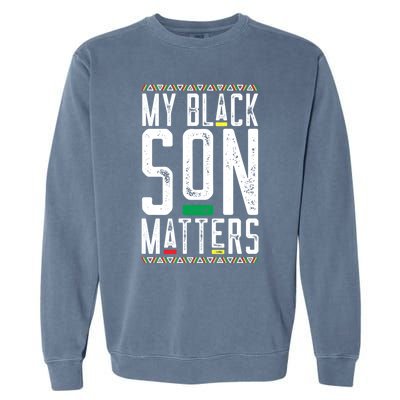 My Black Son Matters Black African American Lives Matter Cute Gift Garment-Dyed Sweatshirt