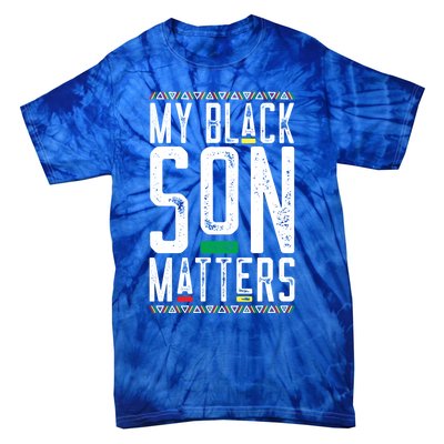 My Black Son Matters Black African American Lives Matter Cute Gift Tie-Dye T-Shirt