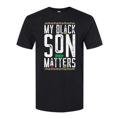 My Black Son Matters Black African American Lives Matter Cute Gift Softstyle CVC T-Shirt