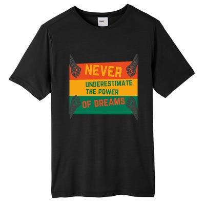 Motivational BHM Slogan Never Underestimate The Power Of Dreams Black History Tall Fusion ChromaSoft Performance T-Shirt