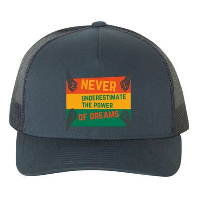 Motivational BHM Slogan Never Underestimate The Power Of Dreams Black History Yupoong Adult 5-Panel Trucker Hat