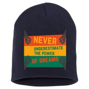 Motivational BHM Slogan Never Underestimate The Power Of Dreams Black History Short Acrylic Beanie