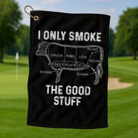 Mens BBQ Smoker For Men I Only Smoke The Good Stuff Golf Towel