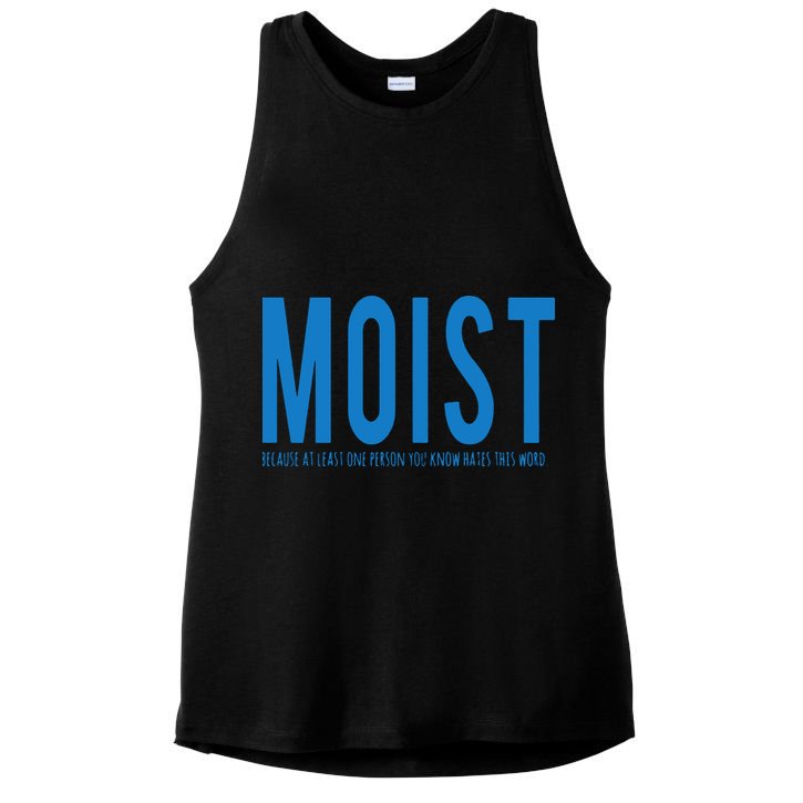 Moist Because Someone Hates This Word Ladies PosiCharge Tri-Blend Wicking Tank