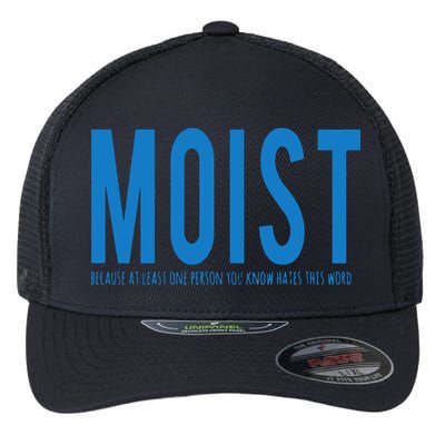 Moist Because Someone Hates This Word Flexfit Unipanel Trucker Cap