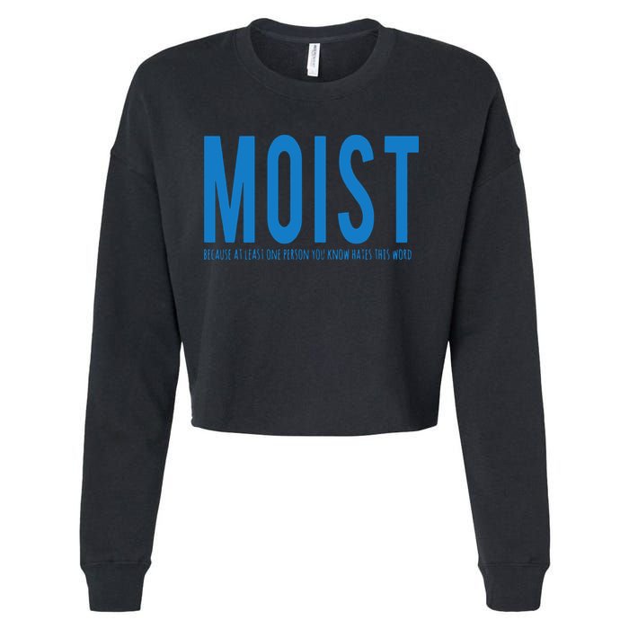 Moist Because Someone Hates This Word Cropped Pullover Crew