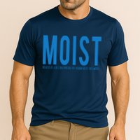 Moist Because Someone Hates This Word Cooling Performance Crew T-Shirt